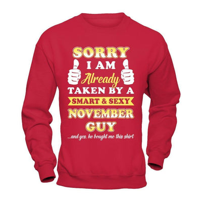 Sorry I Am Already Taken By Smart Sexy November Guy-T-Shirt & Hoodie-Crewneck Sweatshirt-Red