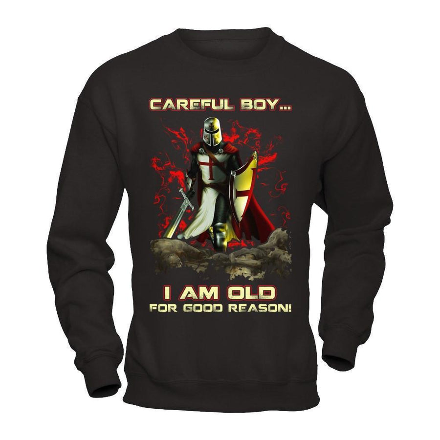 Knight Templar Careful Boy I'm Old For Good Reason-T-Shirt & Hoodie-Crewneck Sweatshirt-Black