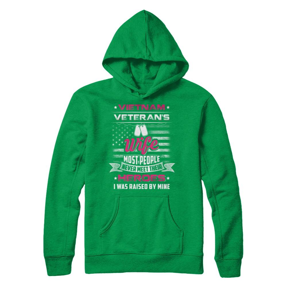 Vietnam Veteran's Wife I Was Raised By Mine-T-Shirt & Hoodie-Pullover Hoodie-Irish Green