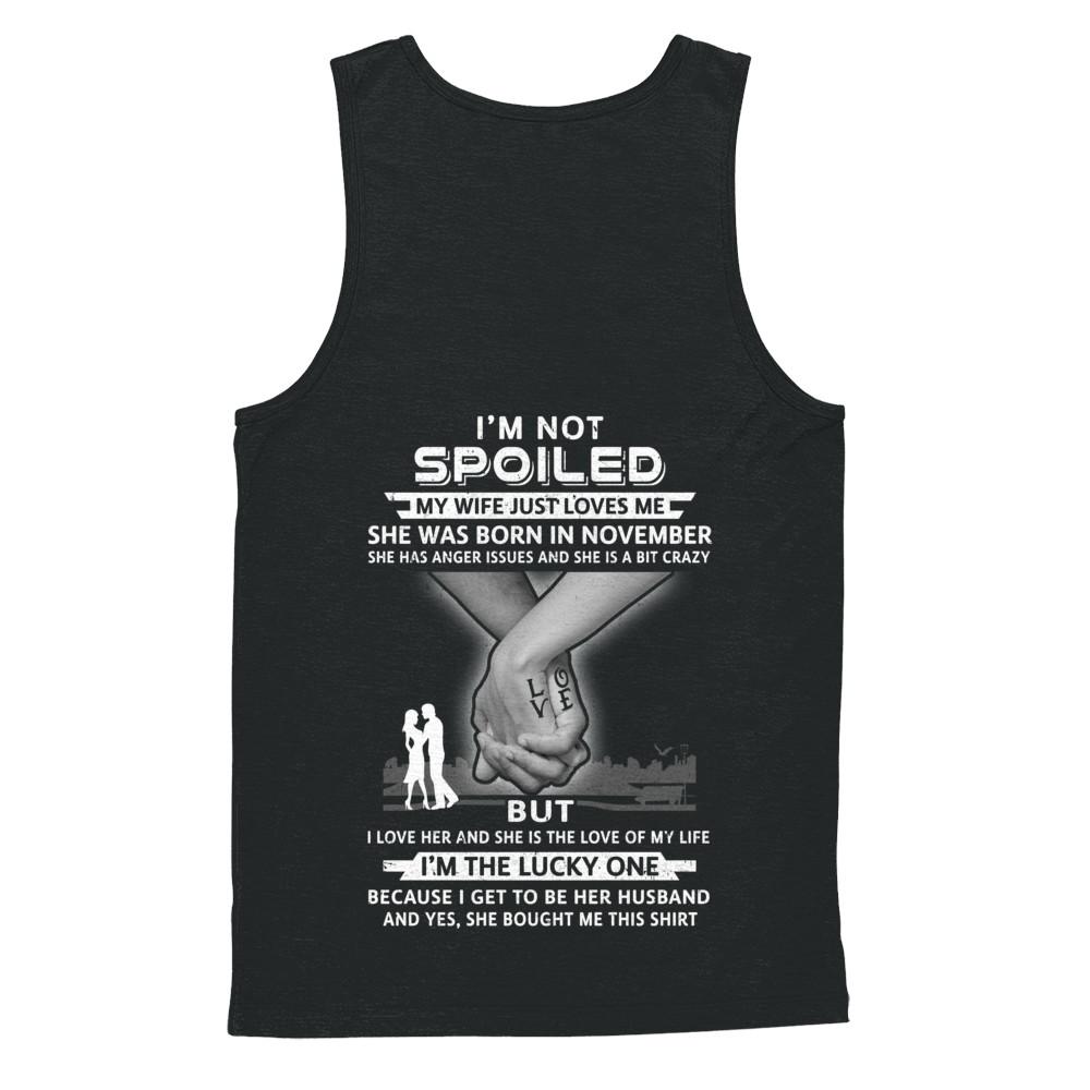 I Am A Not Spoiled My Wife Was Born In November Husband-T-Shirt & Hoodie-Unisex Tank-Black