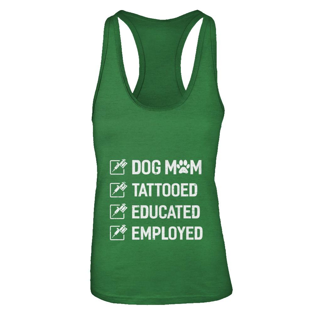 Dog Mom Tattooed Educated Employed-T-Shirt & Tank Top-Women's Ideal Racerback Tank-Kelly Green