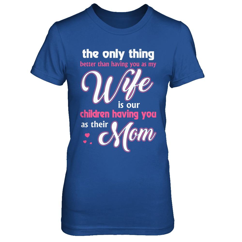 Love Our Children Mother's Day Gift From Husband For Wife-T-Shirt & Hoodie-Women's T-Shirt-Royal