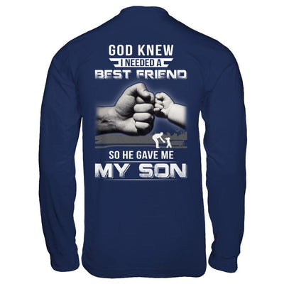God Knew I Needed A Best Friend So He Gave My Son-T-Shirt & Hoodie-Long Sleeve T-Shirt-Navy