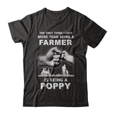 Love More Than Farmer Being A Poppy Fathers Day-T-Shirt & Hoodie-Classic T-Shirt-Black