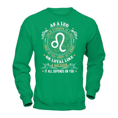 As A Leo I Can Be Stubborn As A Mule-T-Shirt & Hoodie-Crewneck Sweatshirt-Irish Green