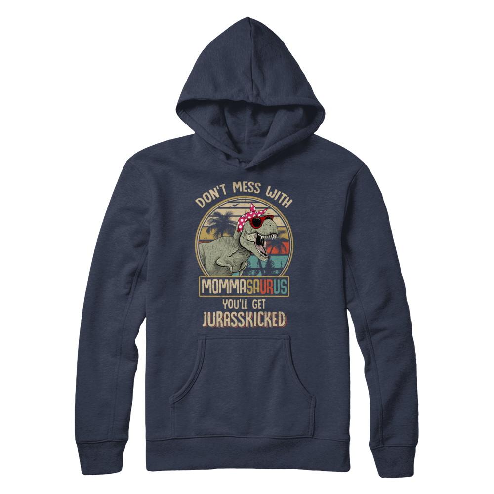 Don't Mess With Mommasaurus You'll Get Jurasskicked-T-Shirt & Hoodie-Pullover Hoodie-Navy