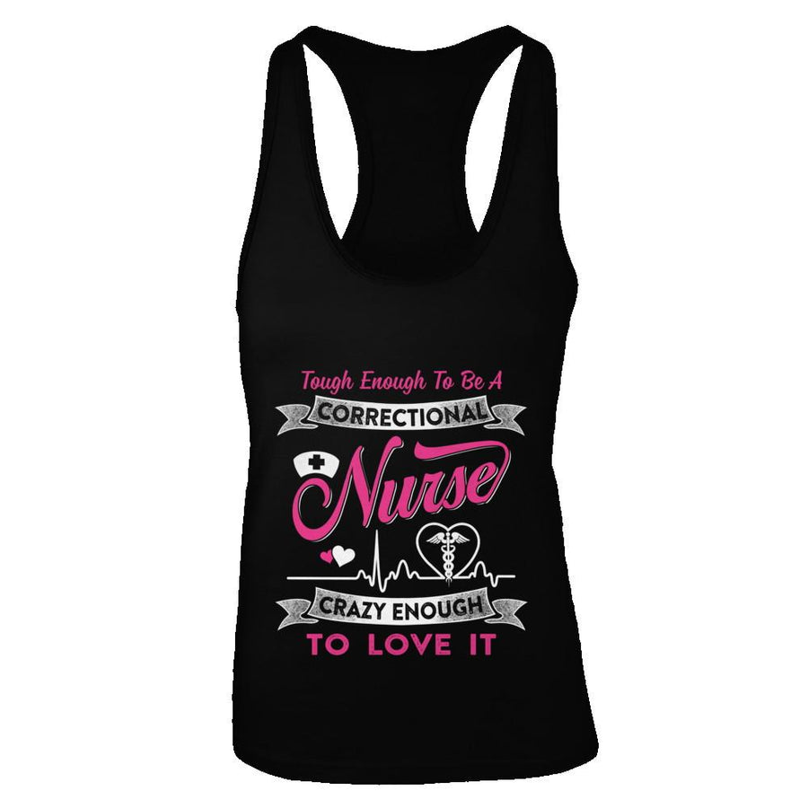 Correctional Nurse Crazy Enough To Love It-T-Shirt & Tank Top-Women's Ideal Racerback Tank-Black