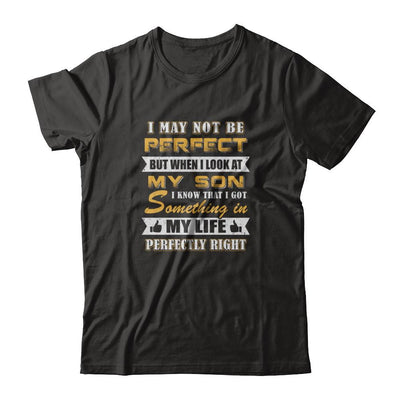 I May Not Be Perfect But When I Look At My Son-T-Shirt & Tank Top-Premium T-Shirt-Black