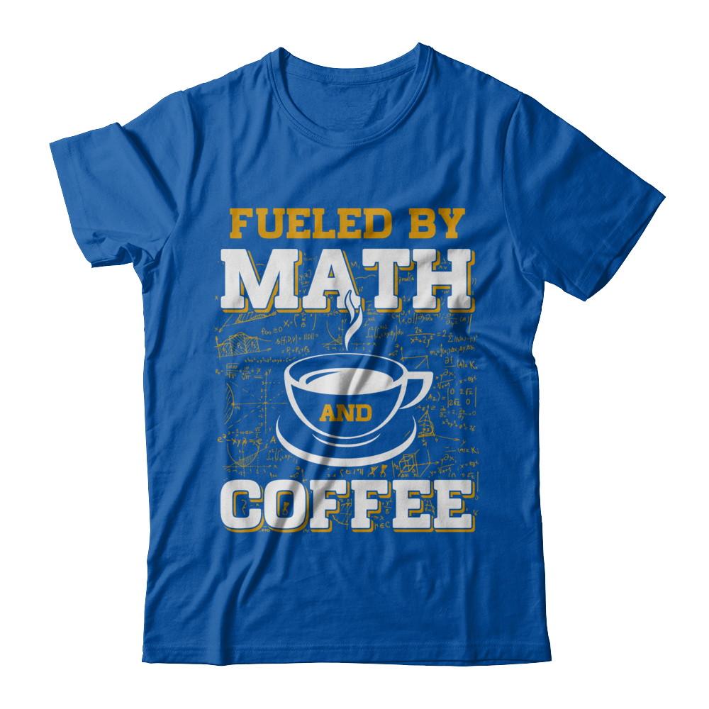 Fueled By Math And Coffee-T-Shirt & Hoodie-Premium T-Shirt-Royal