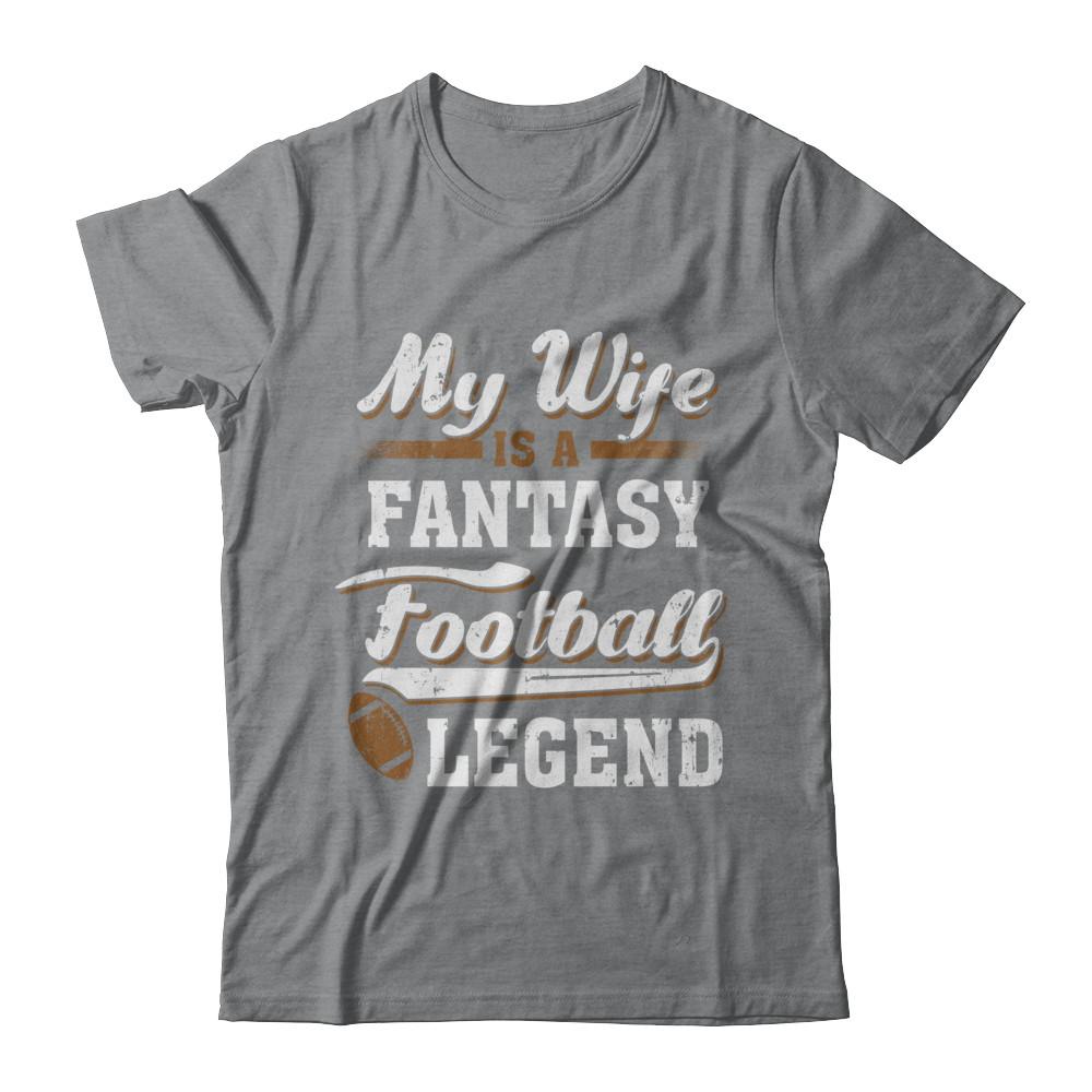 My Wife Is A Fantasy Football Legend-T-Shirt & Hoodie-Classic T-Shirt-Sport Grey