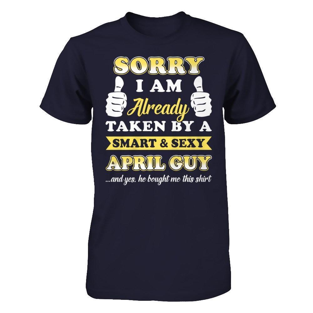 Sorry I Am Already Taken By Smart Sexy April Guy-T-Shirt & Hoodie-Premium T-Shirt-Midnight Navy