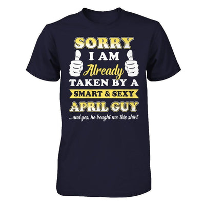 Sorry I Am Already Taken By Smart Sexy April Guy-T-Shirt & Hoodie-Premium T-Shirt-Midnight Navy