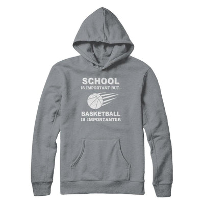 School Important Basketball Is Importanter Gift-T-Shirt & Hoodie-Pullover Hoodie-Light Steel