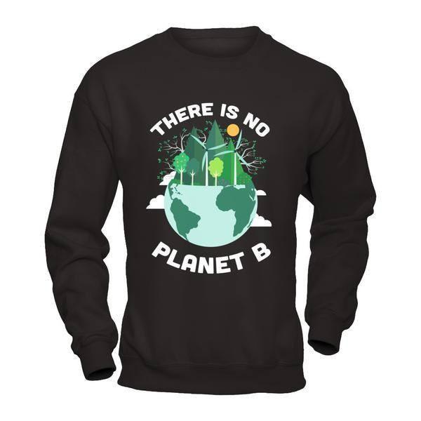 Earth Day 2018 There Is No Planet B-T-Shirt & Hoodie-Crewneck Sweatshirt-Black