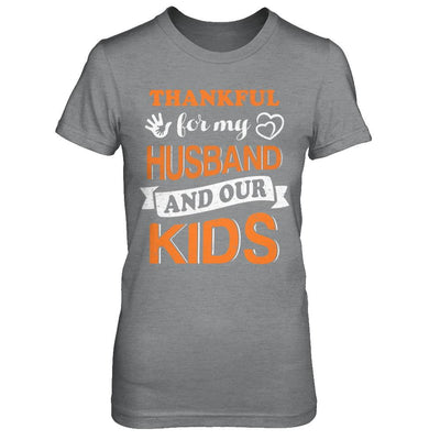 Thankful For My Husband And Our Kids Thanksgiving Day-T-Shirt & Hoodie-Women's T-Shirt-Sport Grey