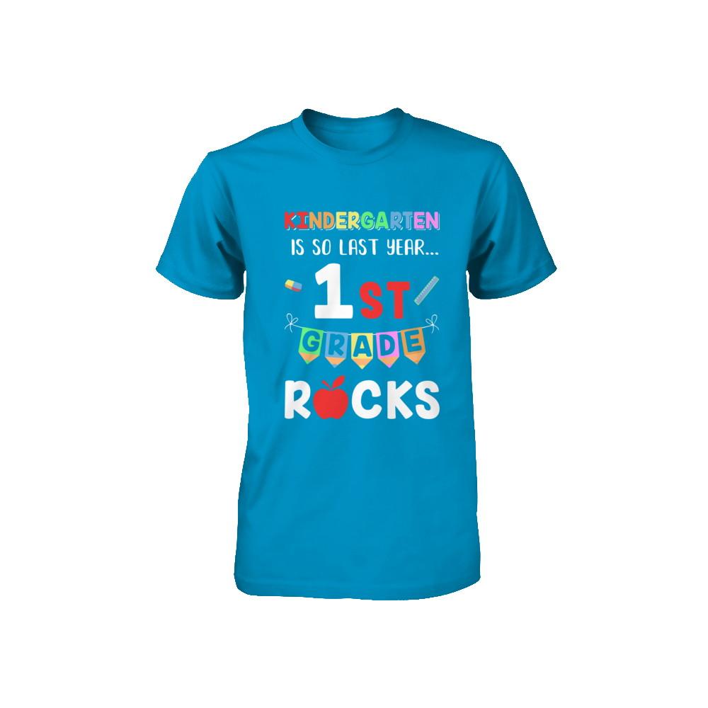 Kindergarten Is So Last Year 1st Grade Rocks Youth-Youth Shirt-