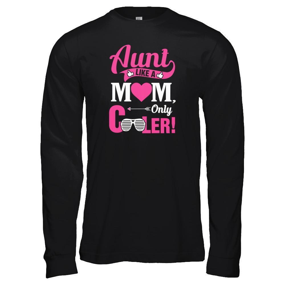 Aunt Like A Mom Only Cooler-T-Shirt & Tank Top-Long Sleeve T-Shirt-Black