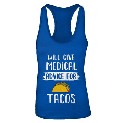 Funny Will Give Medical Advice For Tacos-T-Shirt & Tank Top-Women's Ideal Racerback Tank-Royal