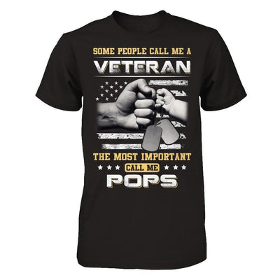Some People Call Me Veteran The Most Important Call Me Pops-T-Shirt & Hoodie-Classic T-Shirt-Black