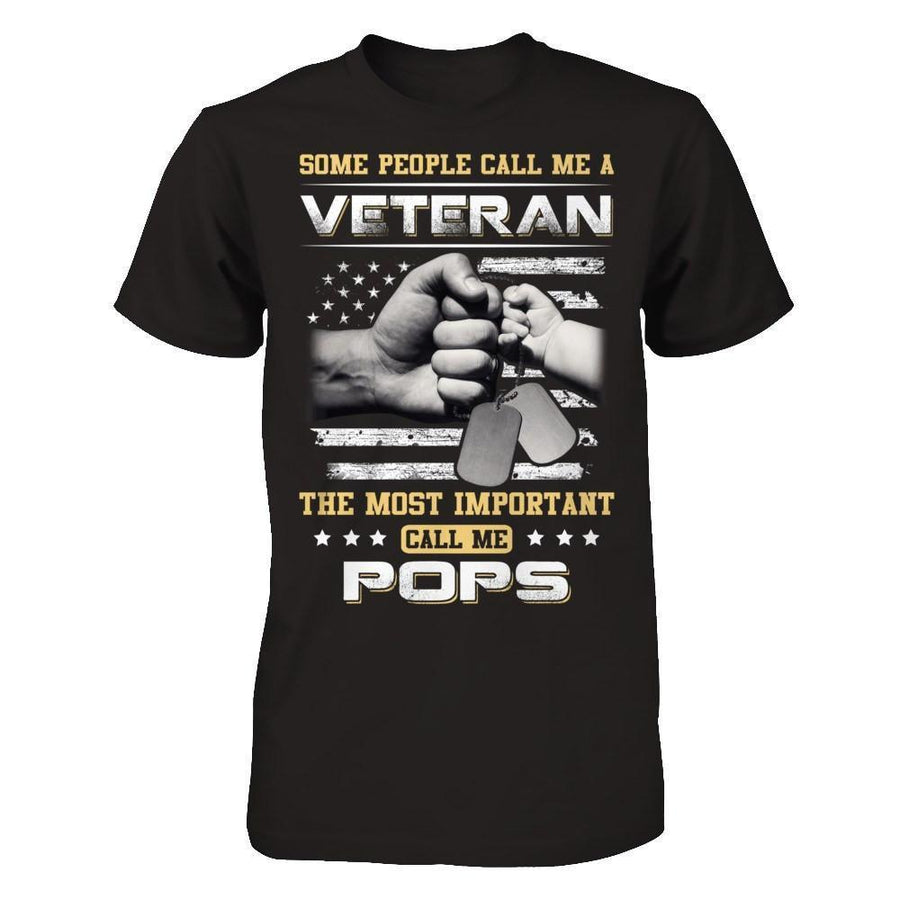Some People Call Me Veteran The Most Important Call Me Pops-T-Shirt & Hoodie-Classic T-Shirt-Black