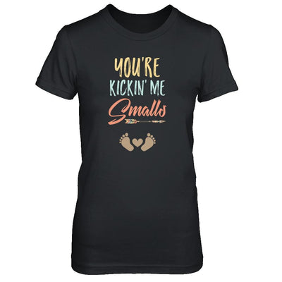 You're Kickin' Me Smalls Pregnancy Mother's Day-T-Shirt & Tank Top-Women's T-Shirt-Black