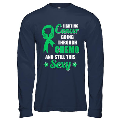 Fighting Cancer Chemo And Still This Sexy Green Awareness-T-Shirt & Hoodie-Long Sleeve T-Shirt-Navy