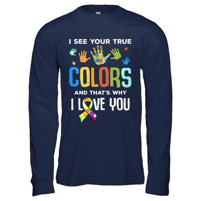 I See Your True Colors That's Why I Love You Autism-T-Shirt & Hoodie-