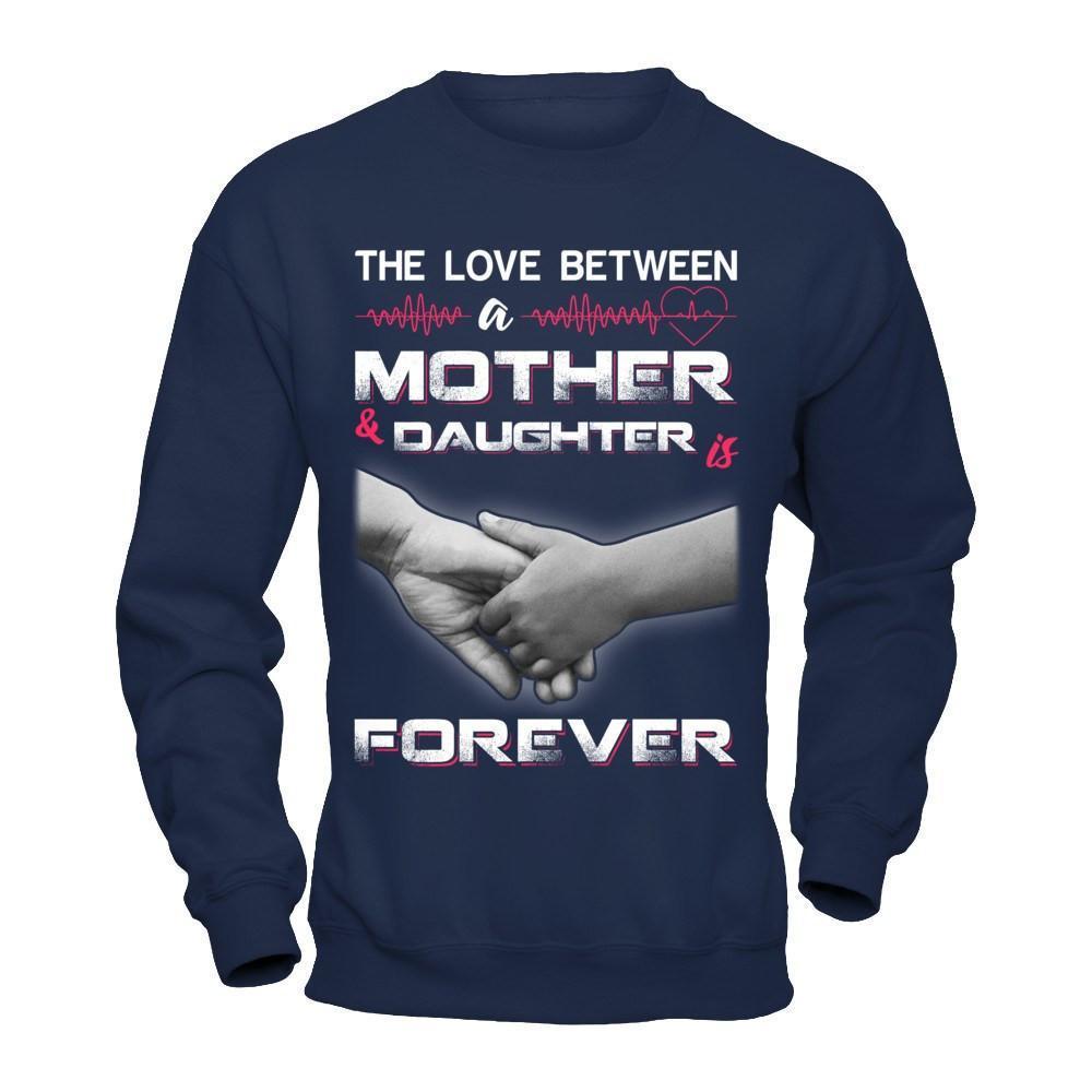 The Love Between A Mother and Daughter Is Forever-T-Shirt & Hoodie-Crewneck Sweatshirt-Navy