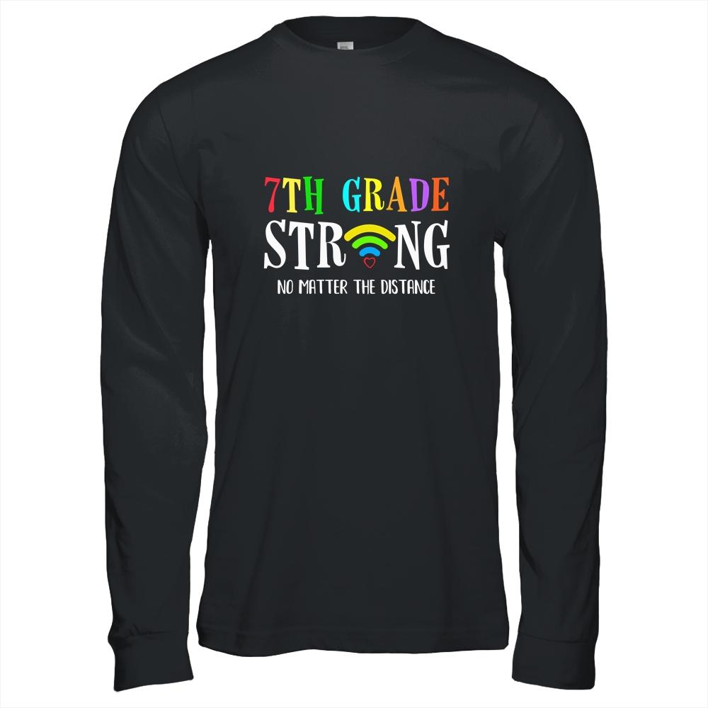 7th Grade Strong No Matter Distance Virtual Learning-T-Shirt & Hoodie-Long Sleeve T-Shirt-Black