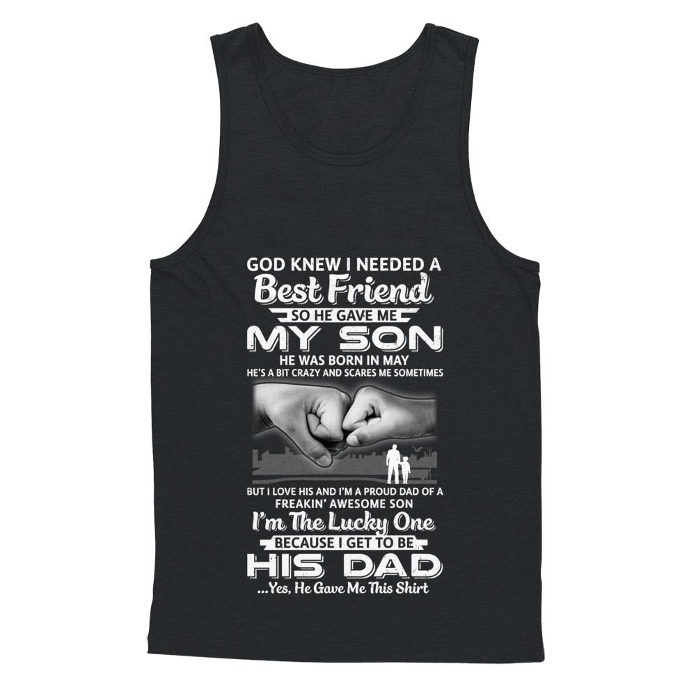 I Needed A Best Friend He Gave Me My Son May Dad-T-Shirt & Hoodie-Unisex Tank-Black