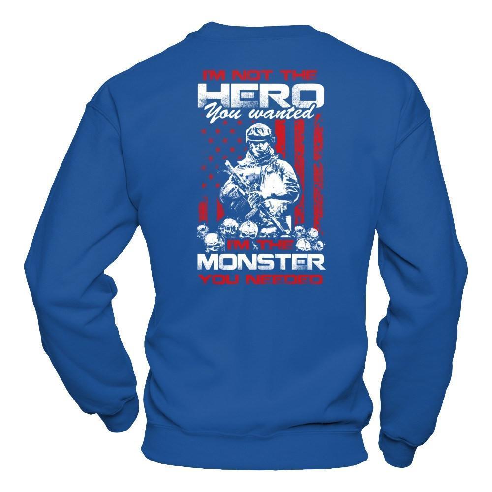 I'm Not The Hero You Wanted I'm The Monster You Needed-T-Shirt & Hoodie-Crewneck Sweatshirt-Royal