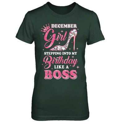 December Girl Stepping into my birthday like a boss Gift-T-Shirt & Hoodie-Women's T-Shirt-Forest Green