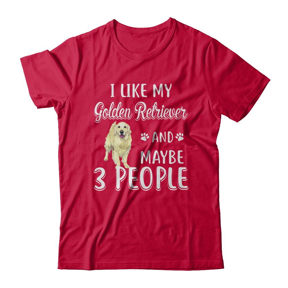 I Like My Golden Retriever And Maybe 3 People-T-Shirt & Hoodie-Classic T-Shirt-Red