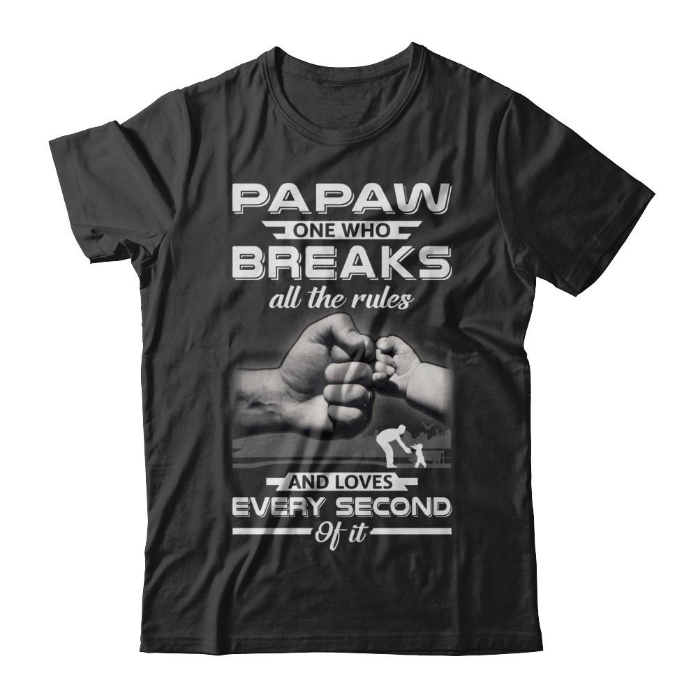 PaPaw One Who Breaks All The Rules And Loves Every Second Of It-T-Shirt & Hoodie-Premium T-Shirt-Black