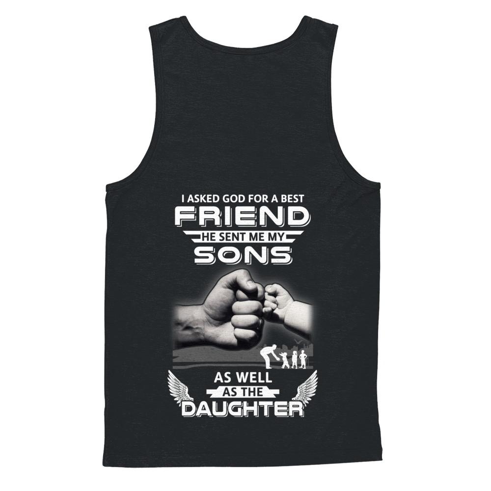 I Asked God For A Best Friend He Sent Me My Sons And Daughter-T-Shirt & Hoodie-Unisex Tank-Black