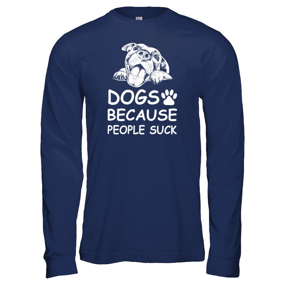 Dogs Because People Suck-T-Shirt & Tank Top-Long Sleeve T-Shirt-Navy