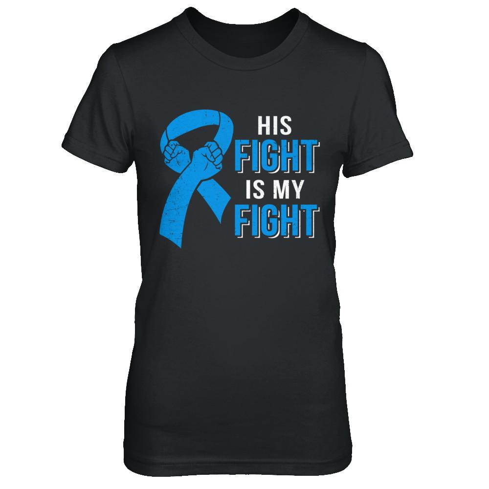 His Fight Is My Fight Colon Cancer Blue Ribbon Awareness-T-Shirt & Hoodie-Women's T-Shirt-Black