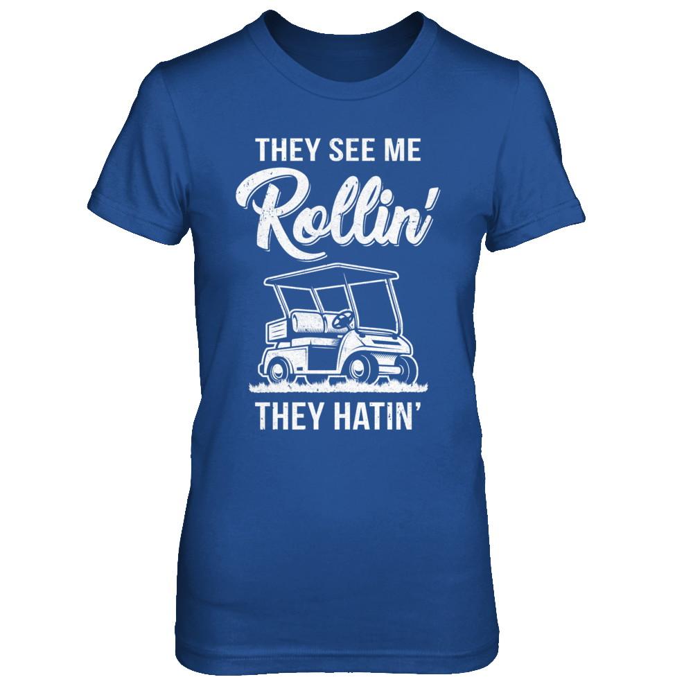 They See Me Rollin They Hatin Funny Golfers-T-Shirt & Hoodie-Women's T-Shirt-Royal