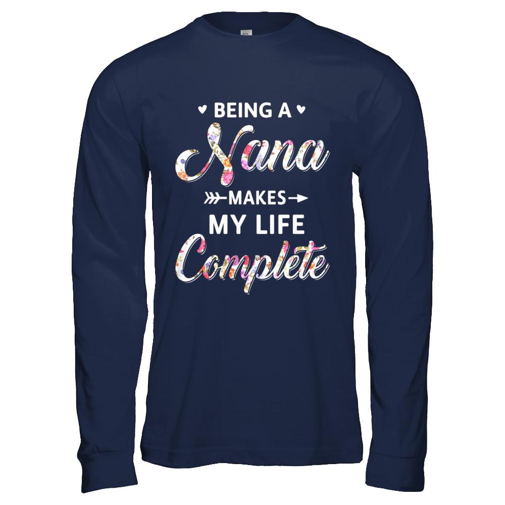 Being A Nana Makes My Life Complete Mothers Day-T-Shirt & Hoodie-Long Sleeve T-Shirt-Navy