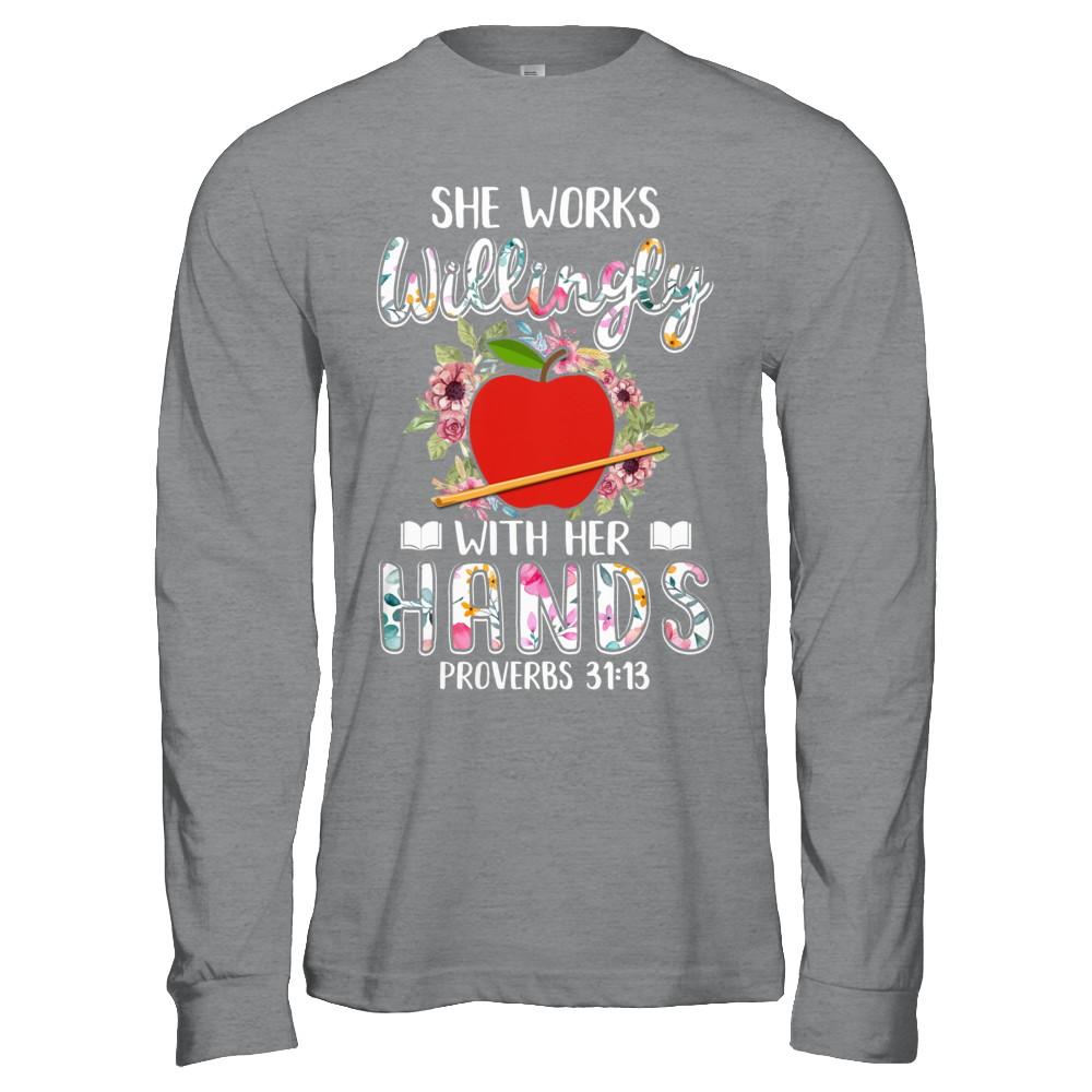 She Works Willingly With Her Hands Teacher-T-Shirt & Hoodie-Long Sleeve T-Shirt-Sport Grey