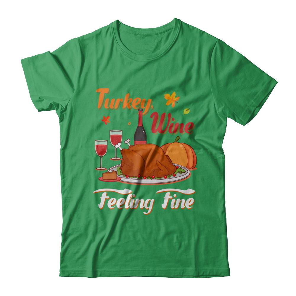 Turkey Wine Feeling Fine Funny Thanksgiving-T-Shirt & Sweatshirt-Premium T-Shirt-Kelly Green