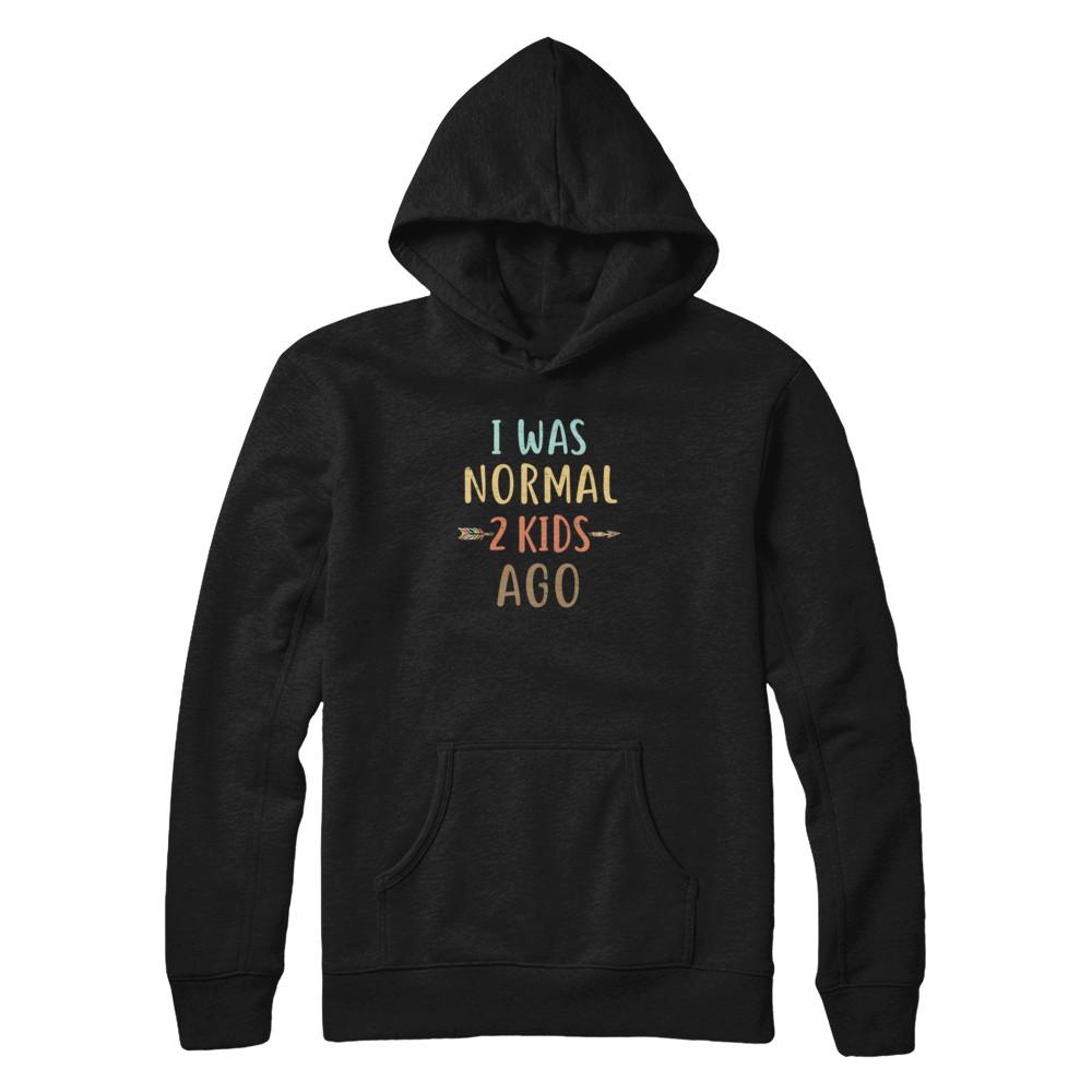 I Was Normal 2 Kids Ago Funny Mommy Mom Mothers Day-T-Shirt & Tank Top-Pullover Hoodie-Black