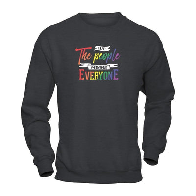We The People Means Everyone-T-Shirt & Hoodie-Crewneck Sweatshirt-Dark Heather