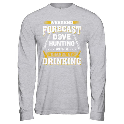 Weekend Forecast Dove Hunting Chance Of Drinking-T-Shirt & Hoodie-Long Sleeve T-Shirt-Sport Grey