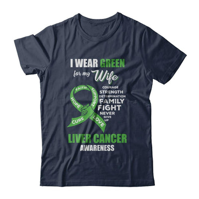 Liver Cancer I Wear Green For My Wife Husband-T-Shirt & Hoodie-Classic T-Shirt-Navy