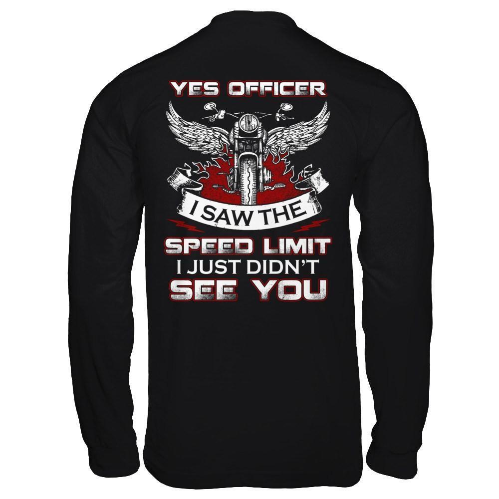 Yes Officer I Saw The Speed Limit I Just Didn't See You-T-Shirt & Hoodie-Long Sleeve T-Shirt-Black