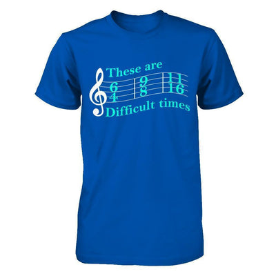 These Are Difficult Times Music-T-Shirt & Hoodie-Premium T-Shirt-Royal