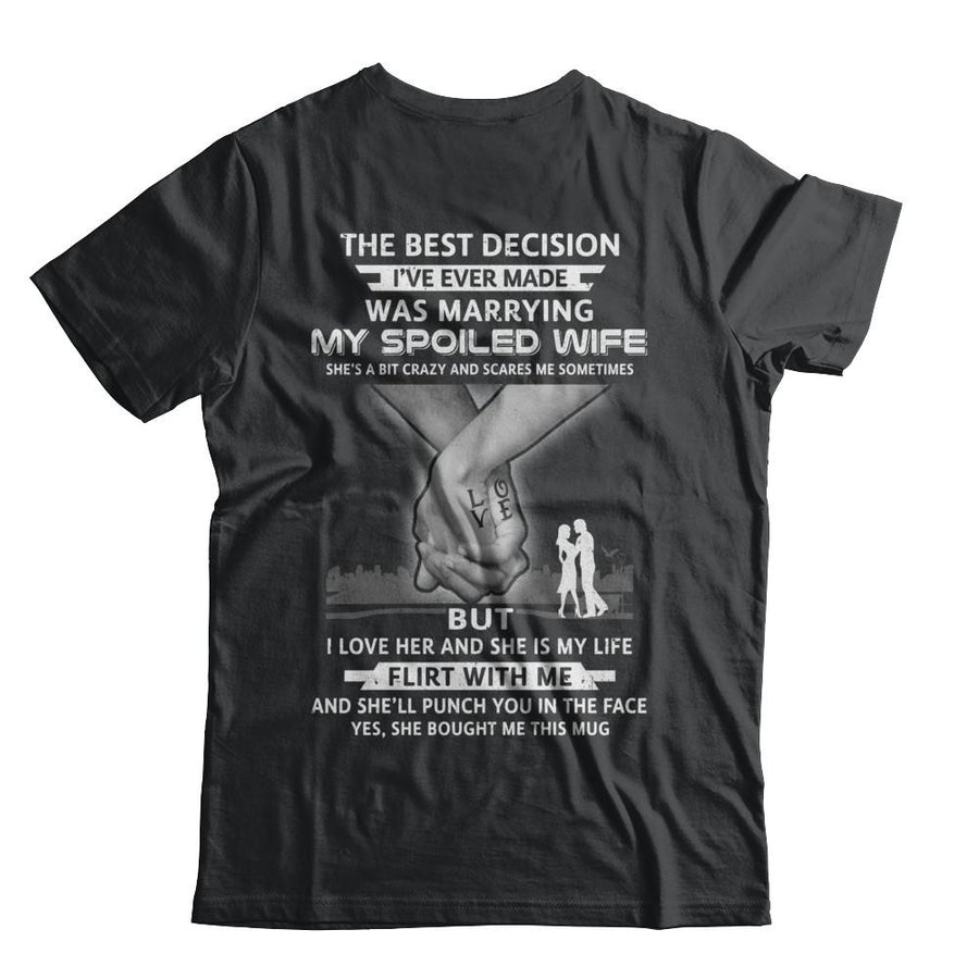 The Best Decision Marring My Spoiled Wife Husband Gift-T-Shirt & Hoodie-Classic T-Shirt-Black
