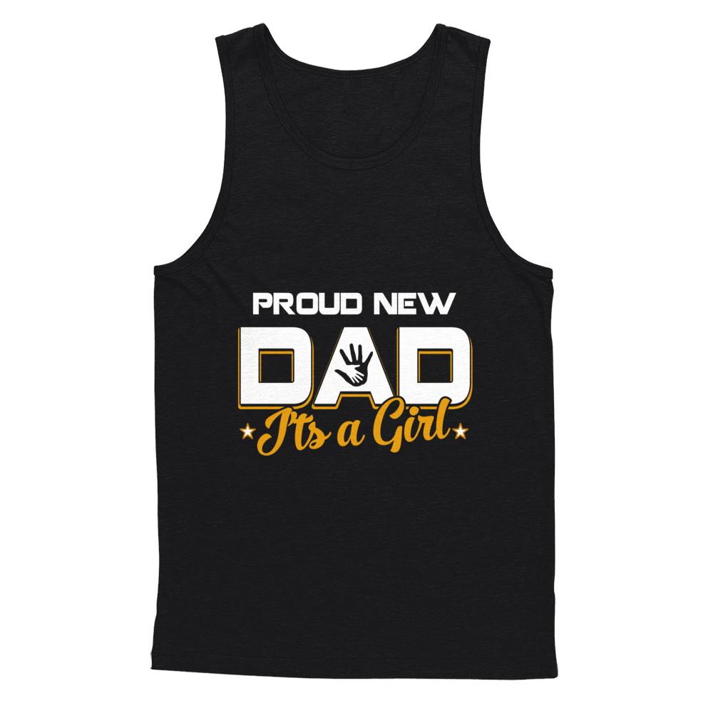 Proud New Dad It's A Girl New Baby-T-Shirt & Hoodie-Unisex Tank-Black