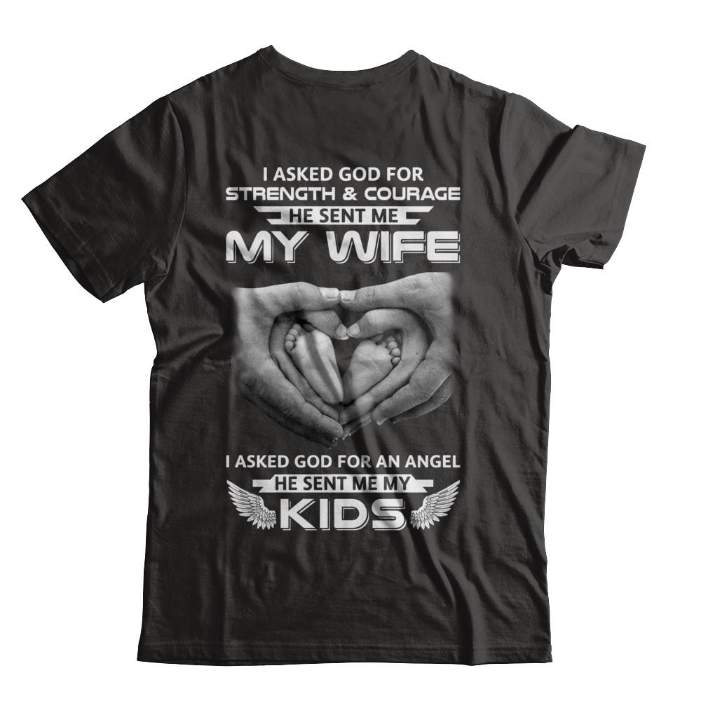 I Asked God Strength And Angel He Sent Me My Wife Kids-T-Shirt & Hoodie-Classic T-Shirt-Black